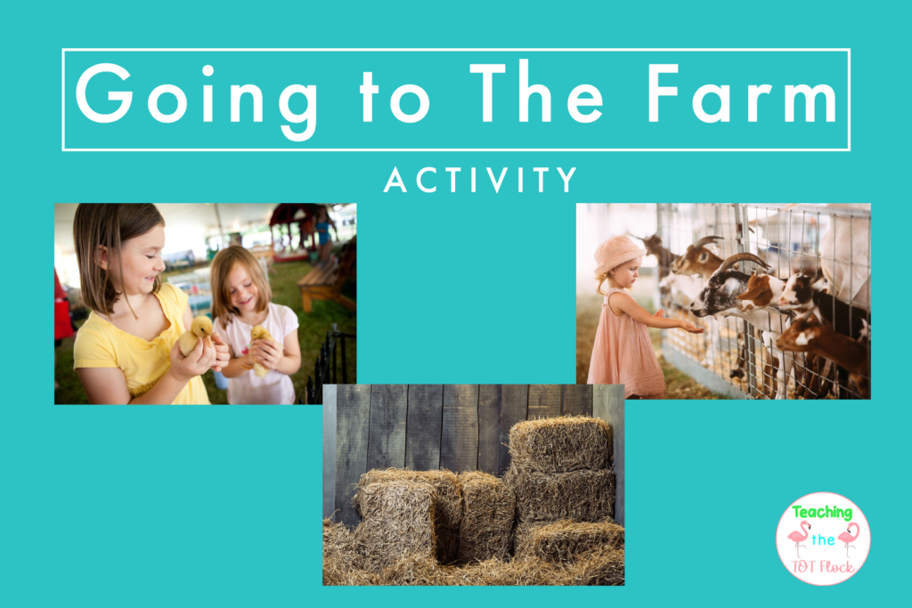 This image is about going to the farm. This is one activity that can be a field trip or by bringing pictures or toys of animals and placing them on a playground can simulate a trip to a farm. The graphic includes images of kids holding baby chicks, a girl feeding goats, and piles of hay. 