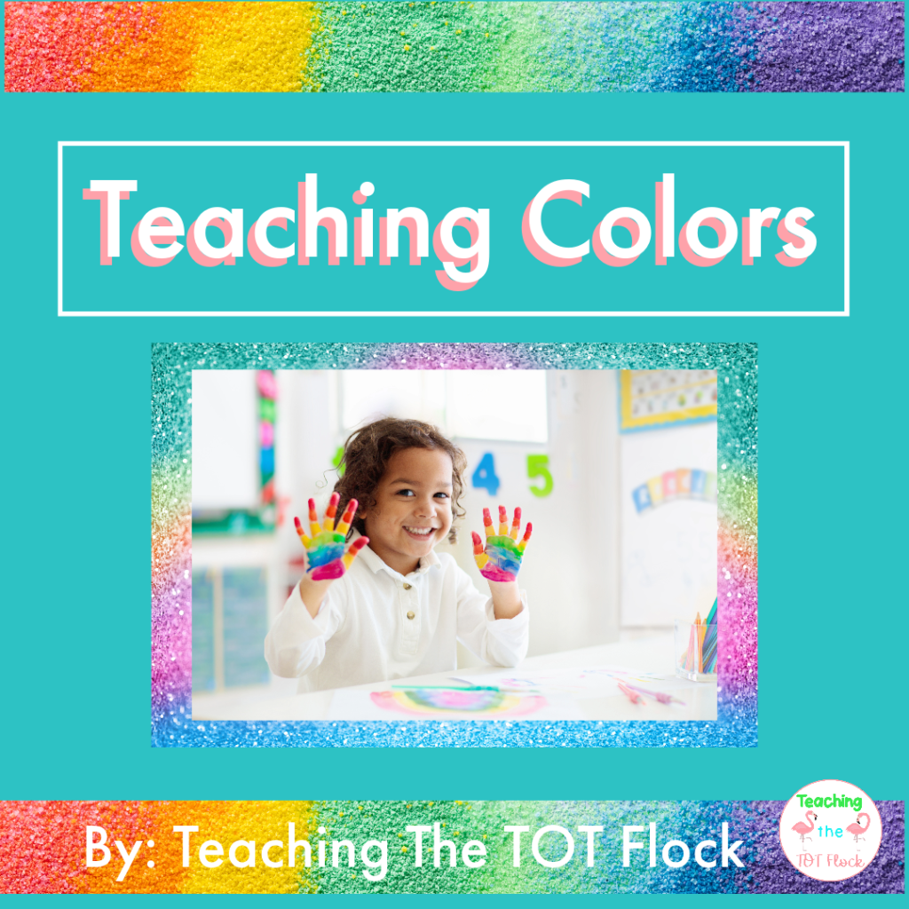 This image is the title Teaching Colors  for the topic of the blog post. There is an image of a child holding up her hands with paint on them to show the rainbow. 