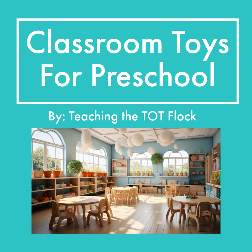 This image states the topic of the blog post Classroom Toys For Preschool. The image shows a preschool classroom. 