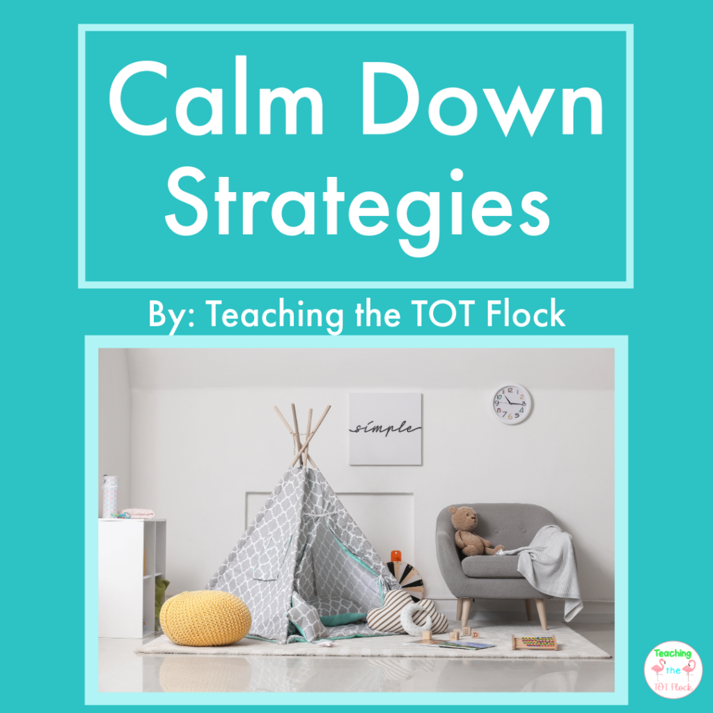 This image stats the title of the post Calm Down Strategies by Teaching the tot Flock. There is an image of a teepee dramatic play tent, a soft chair, and some pillows. 