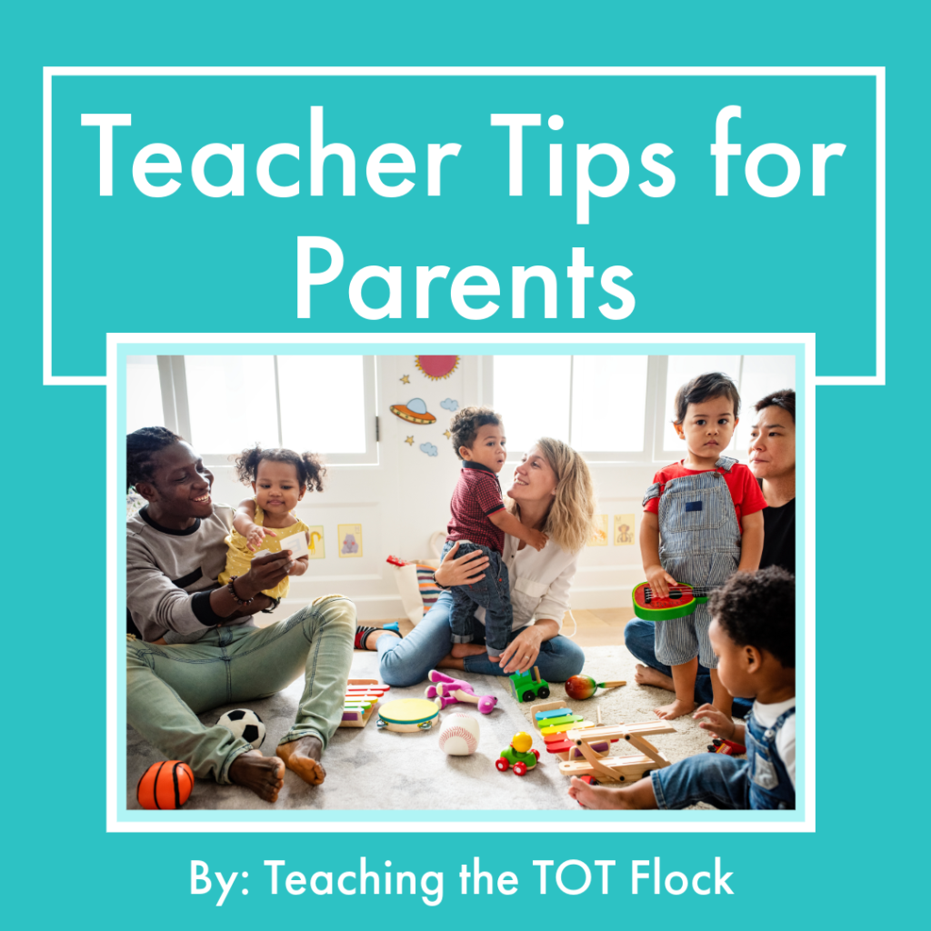 This it the title image Teacher Tips for Parents. There is a picture of parents with children sitting on the floor with various toys. 